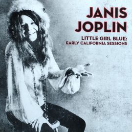 Janis Joplin - Little Girl Blue: Early California Sessions