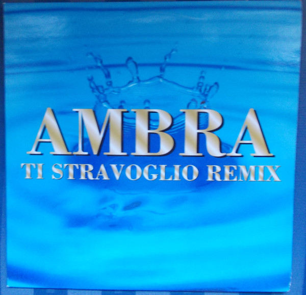 Ambra - Ti Stravoglio Remix