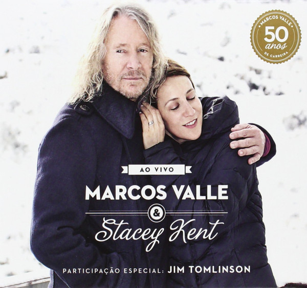 Marcos Valle & Stacey Kent Participação Especial: Jim Tomlinson - Ao Vivo
